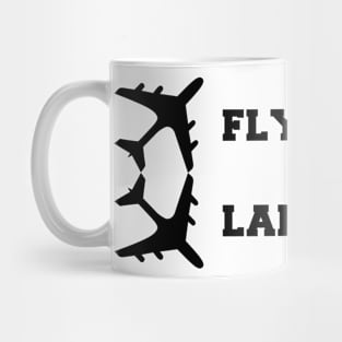 Fly Good Land Gooder Mug